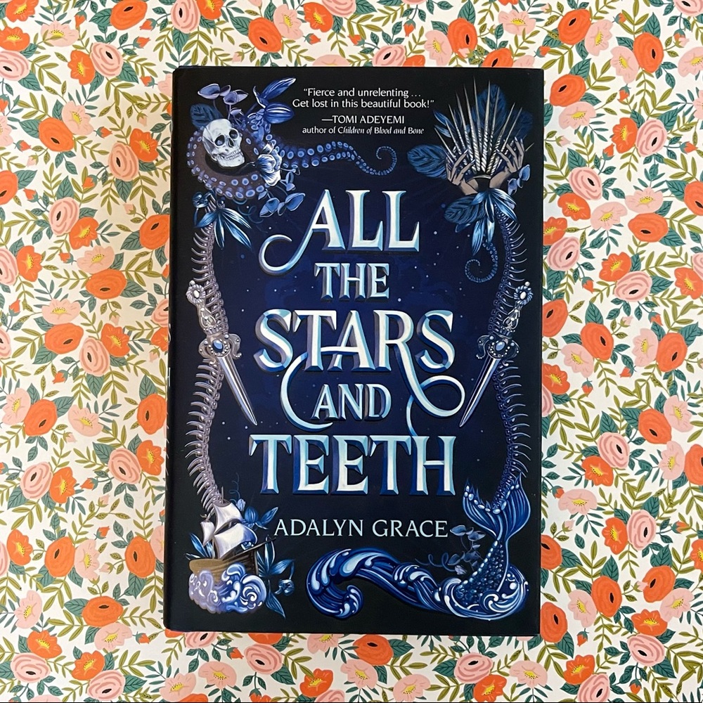 All the Stars and Teeth by Adalyn Grace